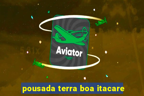 pousada terra boa itacare